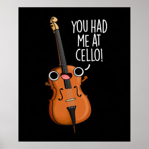You Had Me At Cello Funny Music Pun Dark BG Poster
