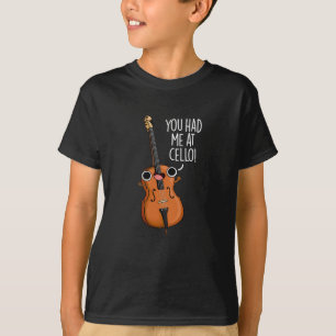 You Had Me At Cello Funny Music Pun Dark BG T-Shirt