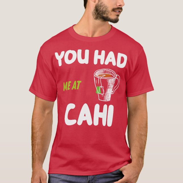 You Had Me At Chai T-Shirt (Front)