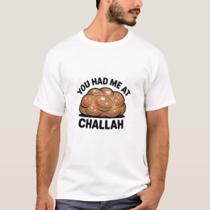 You Had Me at Challah Jewish Jew Hanukkah T-Shirt