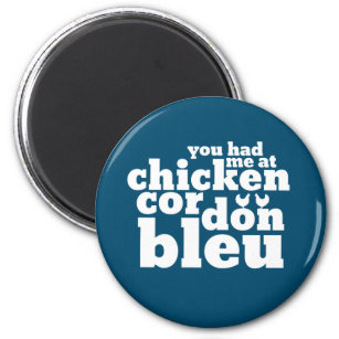 You Had Me At Chicken Cordon Bleu Funny Food Lover Magnet