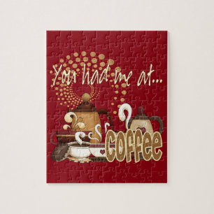You Had Me At Coffee Jigsaw Puzzle