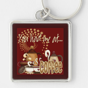 You Had Me At Coffee Key Ring