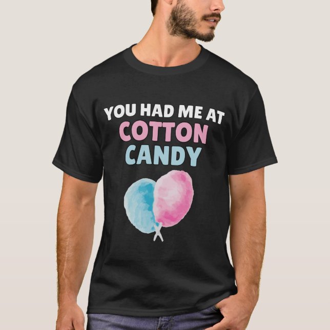 You Had Me At Cotton Candy T-Shirt (Front)