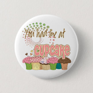 You Had Me At Cupcake 6 Cm Round Badge