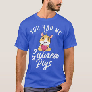 You Had Me At Cute Guinea Pigs Premium5794  T-Shirt