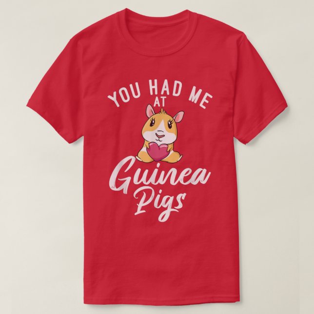 You had me at Cute Guinea Pigs T-Shirt (Design Front)