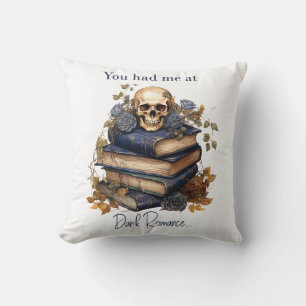 You had me at Dark Romance Cushion