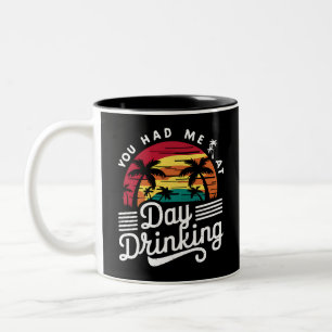 You Had Me At Day Drinking Funny Retro Beach Two-Tone Coffee Mug