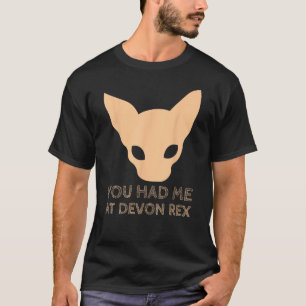 You Had Me At Devon Rex Cat T-Shirt