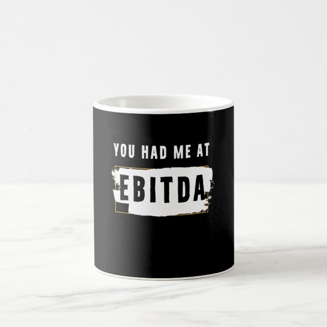 You Had Me At Ebitda Funny Costume Gift Coffee Mug (Center)