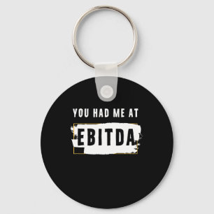 You Had Me At Ebitda Funny Costume Gift Key Ring