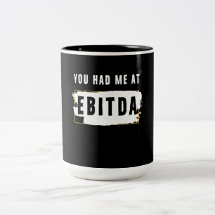 You Had Me At Ebitda Funny Costume Gift Two-Tone Coffee Mug