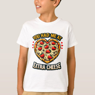 You Had Me At Extra Cheese Funny Valentine Pizza P T-Shirt