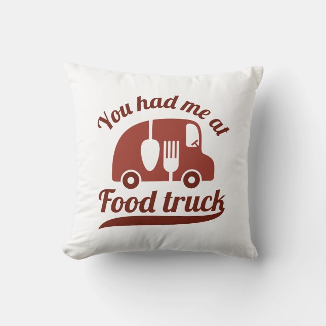 You Had Me At Food Truck Cushion (Front)