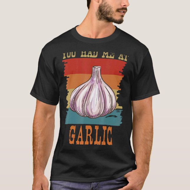 You Had Me At Garlic Garlicologist   Retro Cook an T-Shirt (Front)