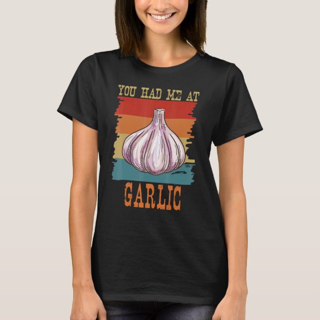 You Had Me At Garlic Garlicologist   Retro Cook an T-Shirt (Front)