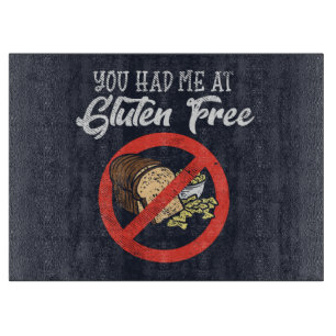 You Had Me At Gluten Free Cutting Board