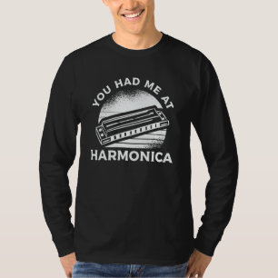 You Had Me At Harmonica Harmonicist T-Shirt