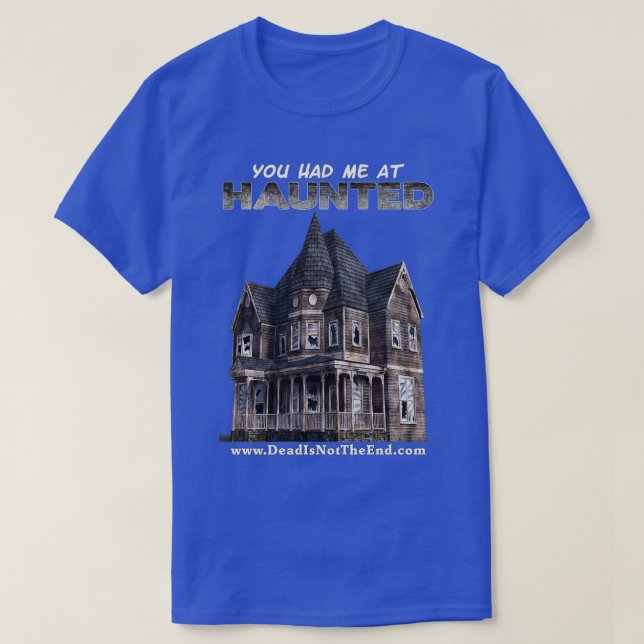 You Had Me At Haunted T-Shirt (Design Front)