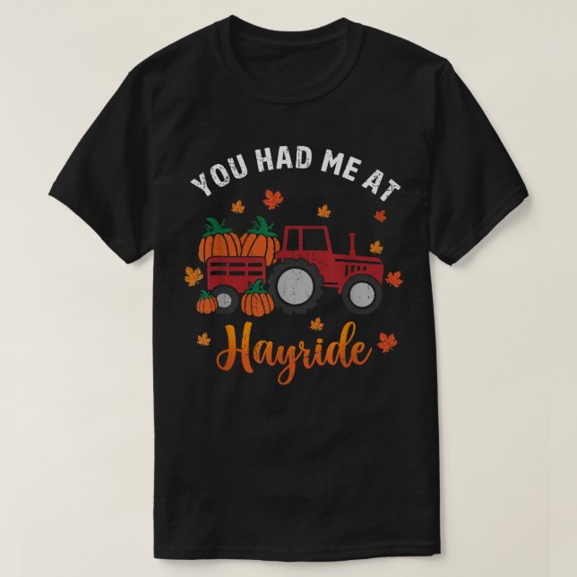 You Had Me At Hayride Autumn Love Funny Thanksgivi T-Shirt (Design Front)