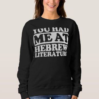 You Had Me At Hebrew Literature Sweatshirt