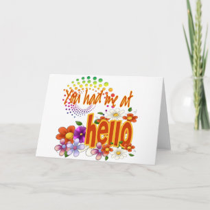 You Had Me At Hello! Card