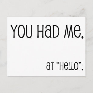 You had me, at hello postcard
