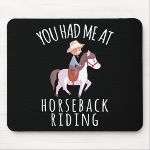 You Had Me At Horseck Riding Equestrian Funny Hors Mouse Mat