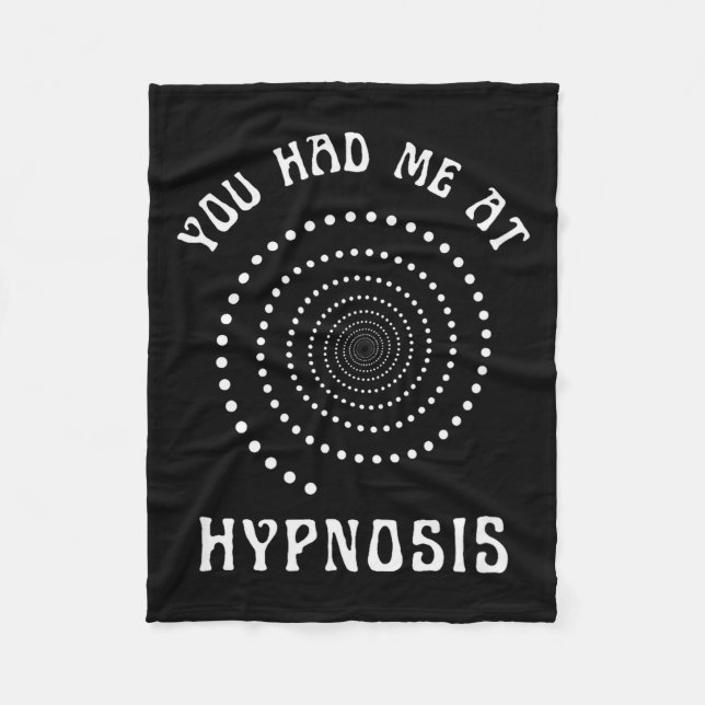 You Had Me At Hypnosis Hypnotist Hypnotize New Age Fleece Blanket (Front)
