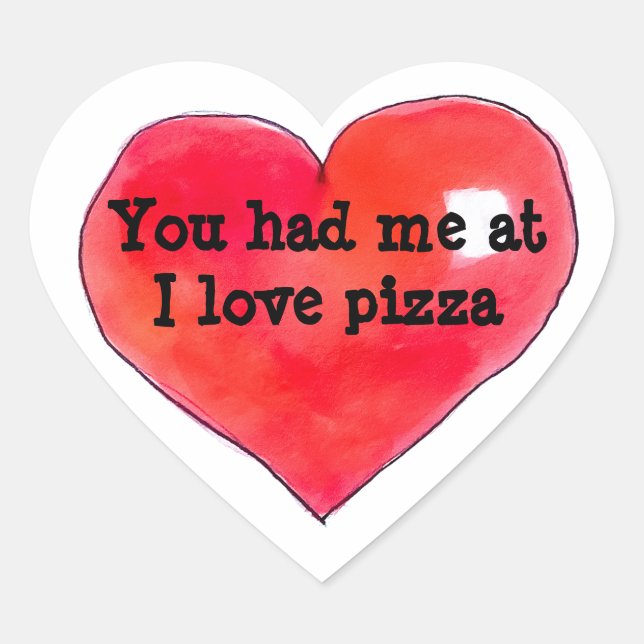 You Had Me at I Love Pizza Heart Sticker (Front)