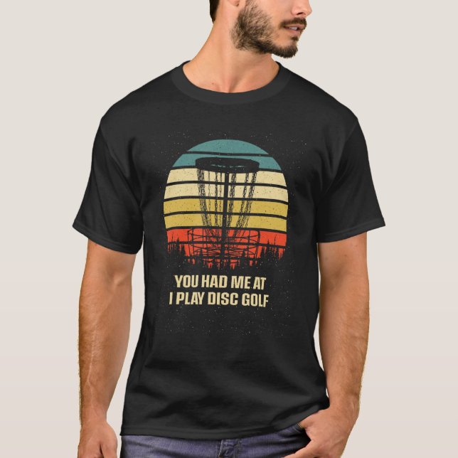 You Had Me at I Play Disc Golf Couples Golfer  Gol T-Shirt (Front)