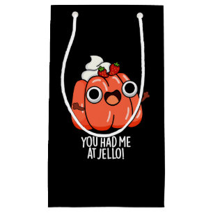 You Had Me At Jello Funny Snack Pun Dark BG Small Gift Bag