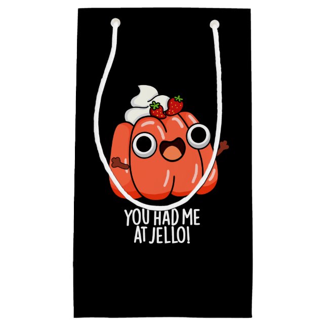 You Had Me At Jello Funny Snack Pun Dark BG Small Gift Bag (Front)