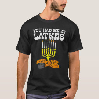 You Had Me At Latkes Menora  Jewish Hanukkah Chanu T-Shirt