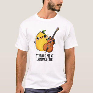 You Had Me At Lemon-cello Funny Drink Pun  T-Shirt