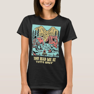 You Had Me at Let's Hike Hiking Couples Hiker  Cam T-Shirt