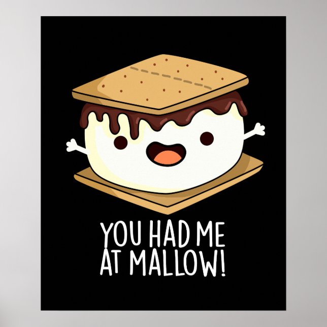 You Had Me At Mallow Funny Smore Pun Dark BG Poster (Front)