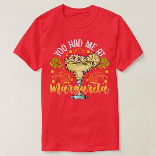You Had Me At Margarita T-Shirt (Design Front)