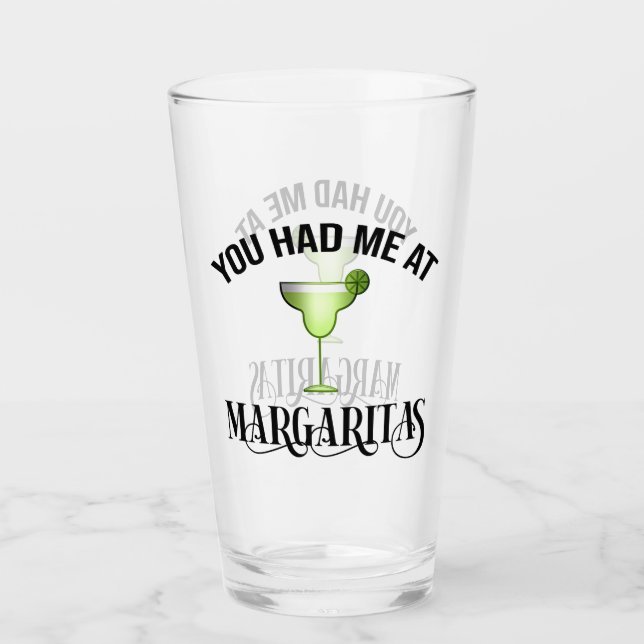 You Had Me At Margaritas Glass (Front)