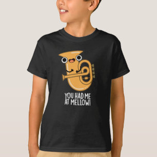 You Had Me At Mellow Funny Tuba Pun Dark BG T-Shirt