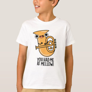 You Had Me At Mellow Funny Tuba Pun T-Shirt
