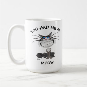 You Had Me at Meow - 15 oz. Mug