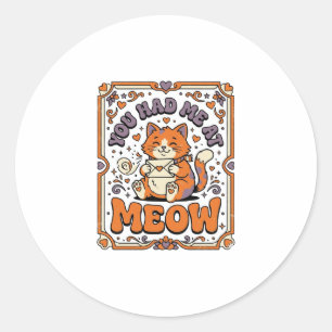 You Had Me At Meow Cat Valentine Love Vintage Vect Classic Round Sticker