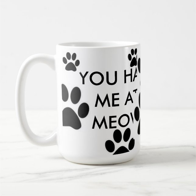 YOU HAD ME AT MEOW COFFEE MUG (Left)