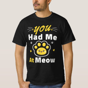 You Had Me At Meow – Cute Kawaii Cat Paw Shirt for