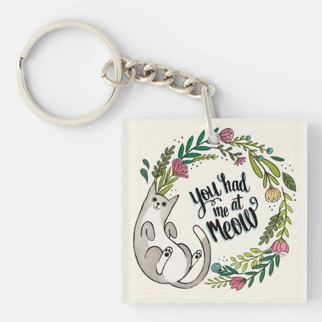 You Had Me At Meow Key Ring (Front)