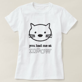 You Had Me At Meow Ladies Basic Tee