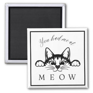 You Had Me at Meow Square Magnet