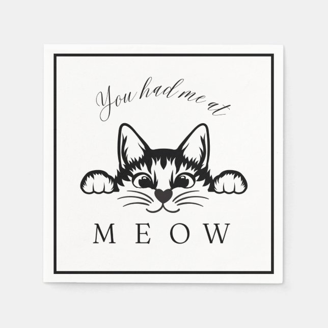You Had Me at Meow Square Paper Napkin (Front)